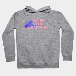 Never stop learning Hoodie